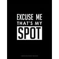 thumbnail image 1 of Composition Notebook: Wide Ruled: Excuse Me That's My Spot: Composition Notebook: Wide Ruled (Paperback), 1 of 1