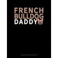 thumbnail image 1 of Composition Notebook: Wide Ruled: French Bulldog Daddy: Composition Notebook: Wide Ruled (Paperback), 1 of 1