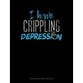 thumbnail image 1 of Composition Notebook: Wide Ruled: I Have Crippling Depression: Composition Notebook: Wide Ruled (Paperback), 1 of 1