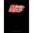thumbnail image 1 of Composition Notebook: Wide Ruled: I Have Given Up: Composition Notebook: Wide Ruled (Paperback), 1 of 1