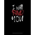 thumbnail image 1 of Composition Notebook: Wide Ruled: I Will Find You: Composition Notebook: Wide Ruled (Paperback), 1 of 1
