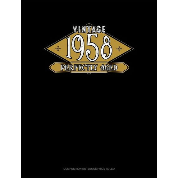 Composition Notebook: Wide Ruled: Vintage 1958 Perfectly Aged: Composition Notebook: Wide Ruled (Paperback)