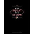 thumbnail image 1 of Composition Notebook: Wide Ruled: Will Squat for Ice Cream #537 (Paperback), 1 of 1