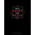 thumbnail image 1 of Composition Notebook: Wide Ruled: Will Squat for Pasta: Composition Notebook: Wide Ruled (Paperback), 1 of 1