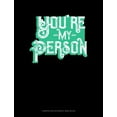 thumbnail image 1 of Composition Notebook: Wide Ruled: You're My Person: Composition Notebook: Wide Ruled (Paperback), 1 of 1