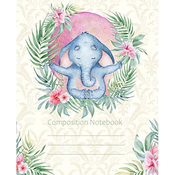 Cyberhutt West Books Composition Notebook Yoga Meditation Elephant Fashion Wide Ruled Journal, 100 Pages, 7.5" x 9.25" (Paperback)