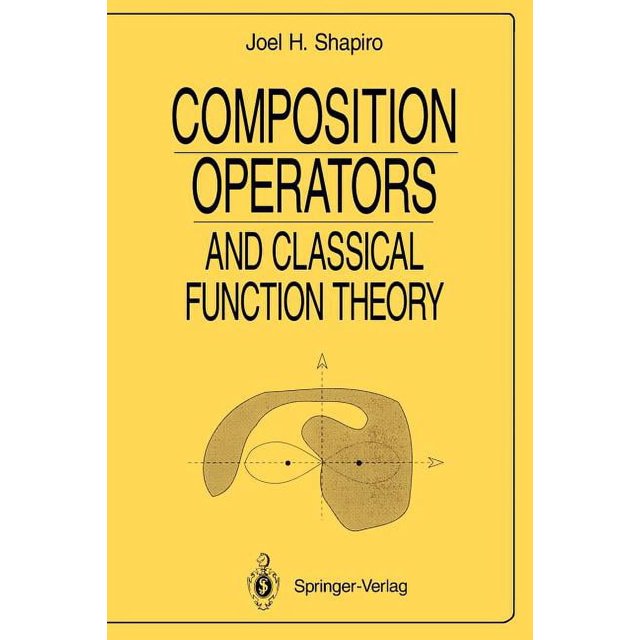 Composition Operators: And Classical Function Theory, (Paperback ...