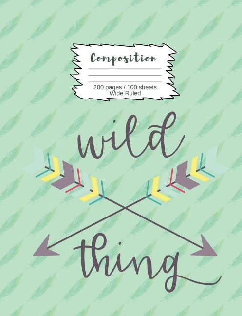 Composition: Wild thing school supplies notebook for the wild child, elementary, middle school or high school. For kids of all ages. (Paperback)