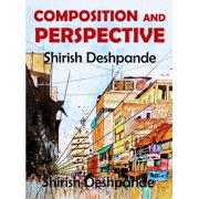 Composition and Perspective A simple, yet powerful guide to draw stunning, expressive sketches, Hardcover