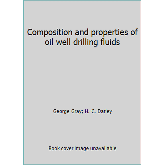 Pre-Owned Composition and properties of oil well drilling fluids (Hardcover) 0872011291 9780872011298