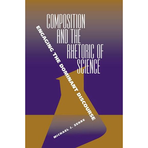 Pre-Owned Composition and the Rhetoric of Science: Engaging the Dominant Discourse (Paperback) 0809327406 9780809327409