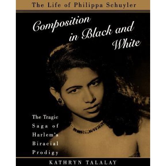 Pre-Owned Composition in Black and White: The Life of Philippa Schuyler (Paperback) 0195113934 9780195113938