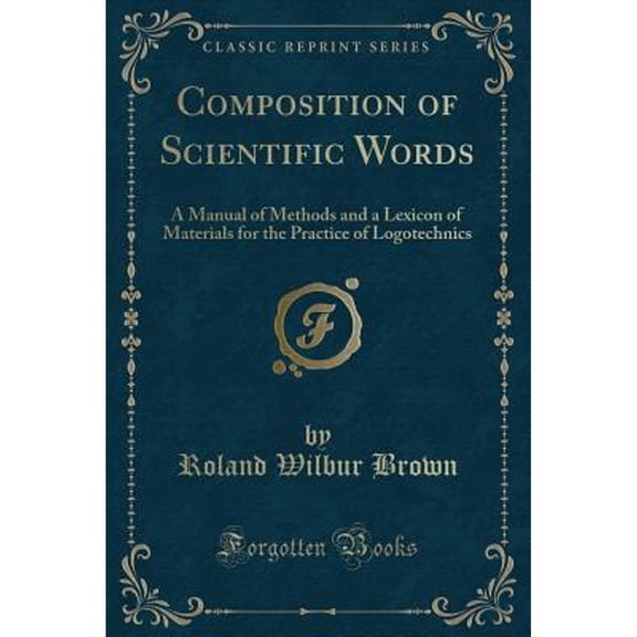 Composition of Scientific Words (Classic Reprint)