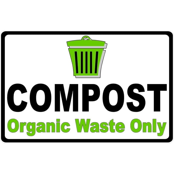 Compost Organic Waste Only Metal Tin Sign for Outdoor and Indoor Use 12 x 8 Inch