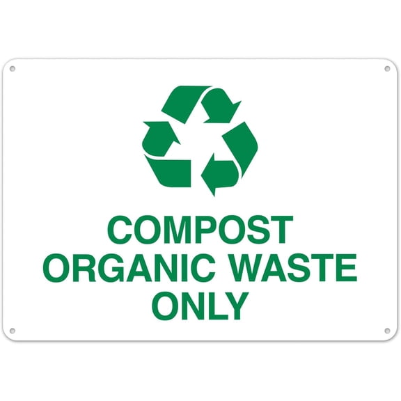 Compost Organic Waste Only With Recycling Symbol Sign Metal Sign 12X8 Inches