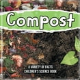 thumbnail image 1 of Compost What Exactly Is It? Children's Science Book (Paperback), 1 of 1