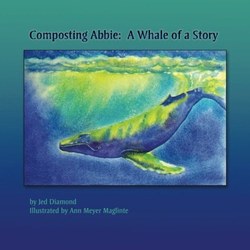 Pre-Owned Composting Abbie: A Whale of a Story (Paperback) 0911761020 9780911761023