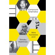 Compound Cinematics Paperback Akira Kurosawa and I, Paperback