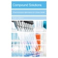 thumbnail image 1 of Compound Solutions : Pharmaceutical Alternatives for Global Health (Paperback), 1 of 1