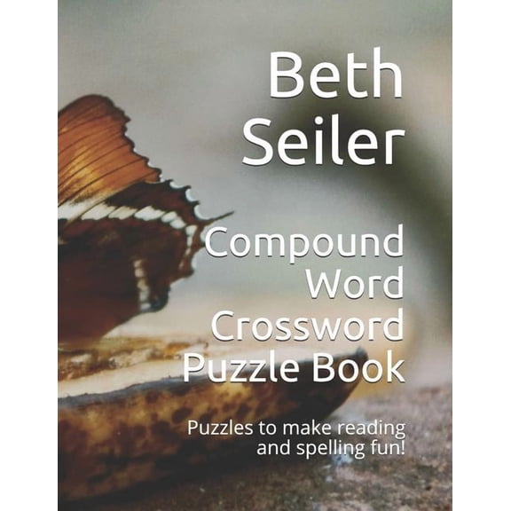 Compound Word Crossword Puzzle Book: Puzzles to Make Reading and Spelling Fun!, (Paperback)