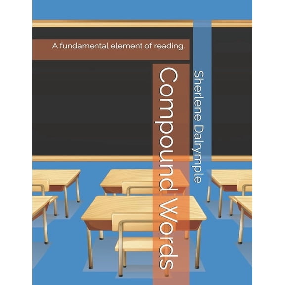 Compound Words: A fundamental element of reading., (Paperback)
