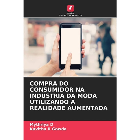 Compra Do Consumidor Na Indústria Da Moda Utilizando a Realidade Aumentada, (Paperback)