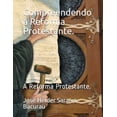 thumbnail image 1 of Compreendendo a Reforma Protestante. : A Reforma Protestante. (Paperback), 1 of 1