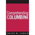 thumbnail image 1 of Pre-Owned Comprehending Columbine (Paperback) 1592134912 9781592134915, 1 of 1