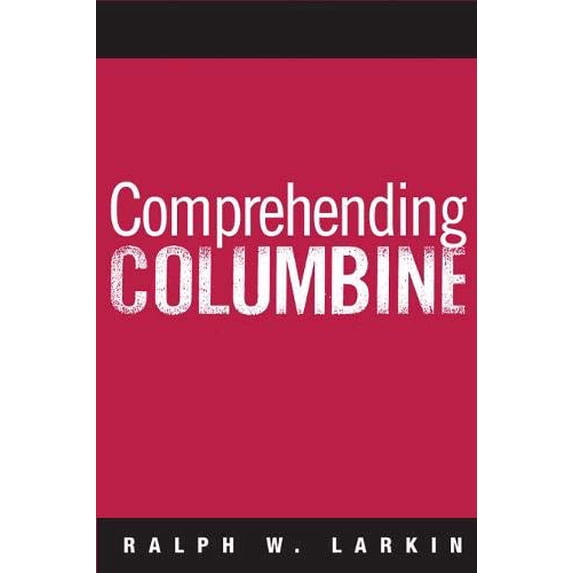 Pre-Owned Comprehending Columbine (Paperback) 1592134912 9781592134915
