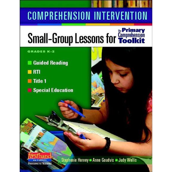 Comprehension Toolkit Comprehension Intervention: Small-Group Lessons for the Primary Comprehension Toolkit, (Paperback)