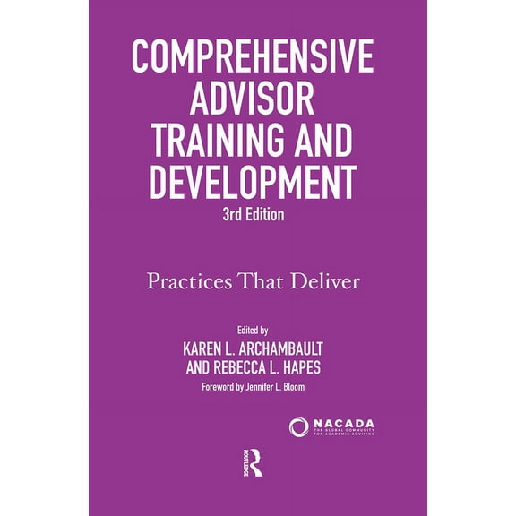 Comprehensive Advisor Training and Development: Practices That Deliver, (Hardcover)