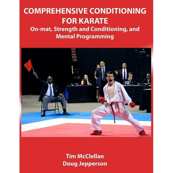 Comprehensive Conditioning for Karate: On-Mat, Strength Training, and Mental Programming (Paperback)