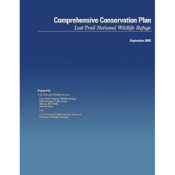 Comprehensive Conservation Plan: Lost Trail National Wildlife Refuge (Paperback)
