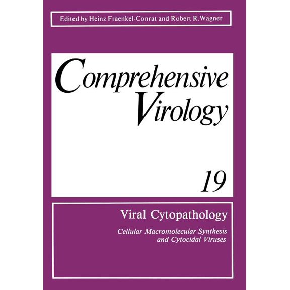 Comprehensive Cytopathology Viral Cytopathology: Cellular Macromolecular Synthesis and Cytocidal Viruses Including a Cumulative Index to the Authors, Book 19, (Paperback)