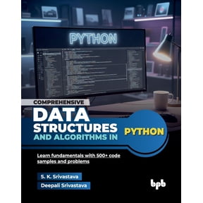 Comprehensive Data Structures and Algorithms in Python: Learn fundamentals with 500+ code samples and problems (English , (Paperback)