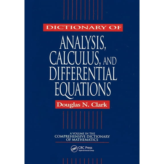 Comprehensive Dictionary of Mathematics Dictionary of Analysis, Calculus, and Differential Equations, (Paperback)
