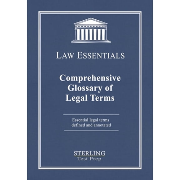 Pre-Owned Comprehensive Glossary of Legal Terms, Law Essentials: Essential Legal Terms Defined and Annotated (Paperback) 1954725183 9781954725188
