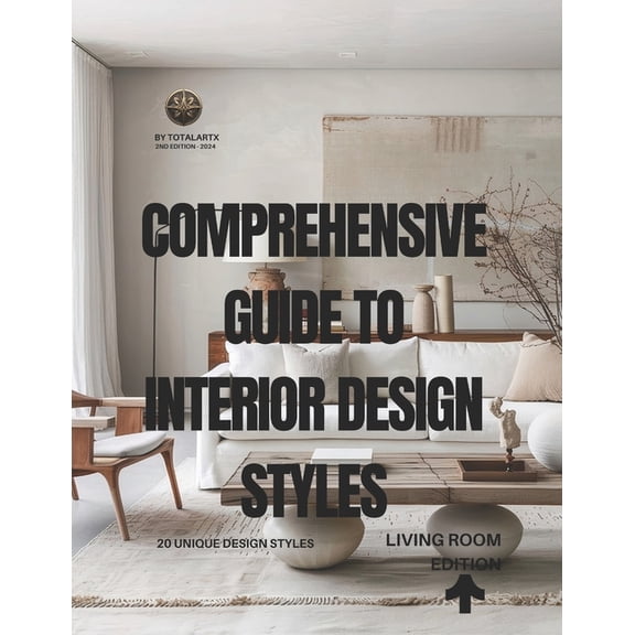 Comprehensive Guide to Interior Design Styles: Living Room edition, (Paperback)