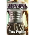 thumbnail image 1 of Comprehensive Guide to Peptides: From Basics to Advanced Applications, (Paperback), 1 of 1