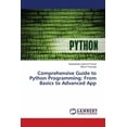 thumbnail image 1 of Comprehensive Guide to Python Programming: From Basics to Advanced App, (Paperback), 1 of 1