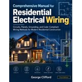 Comprehensive Manual For Residential Electrical Wiring: Circuits ...