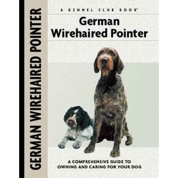 Pre-Owned German Wirehaired Pointer (Comprehensive Owner's Guide) (Hardcover) 1593783221 9781593783228