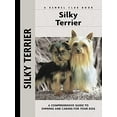 thumbnail image 1 of Pre-Owned Silky Terrier: A Comprehensive Guide to Owning and Caring for Your Dog (Paperback) 1593783582 9781593783587, 1 of 1