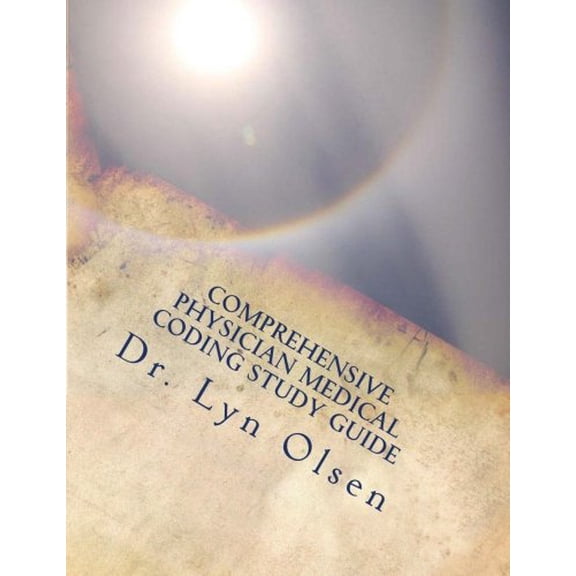 Comprehensive Physician Medical Coding Study Guide: National coding test preparation CCS-P and CPC  Paperback  0615679005 9780615679006 RHIT Olsen