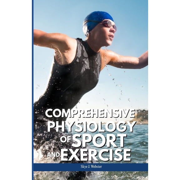 Comprehensive Physiology of Sport and Exercise: Scientific Principles Behind Athletic Function and Fitness, (Paperback)