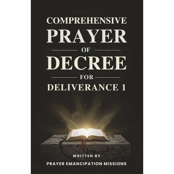 Comprehensive Prayer of Decree for Deliverance 1, (Paperback)
