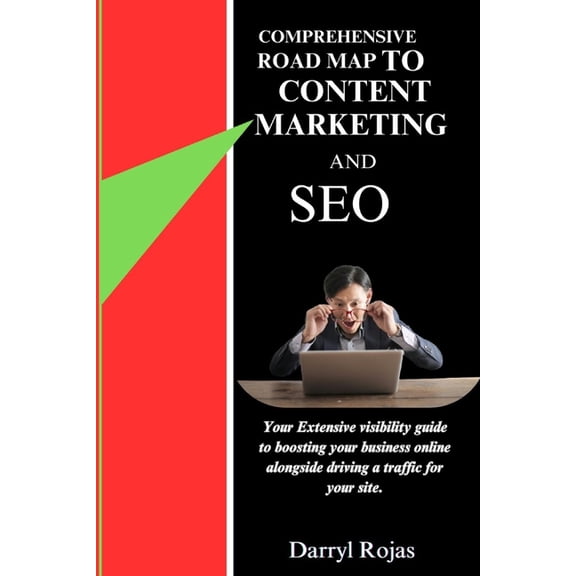 Comprehensive Road Map to Content Marketing and SEO: Your Extensive Visibility Guide To Boosting Your Business Online Al, (Paperback)