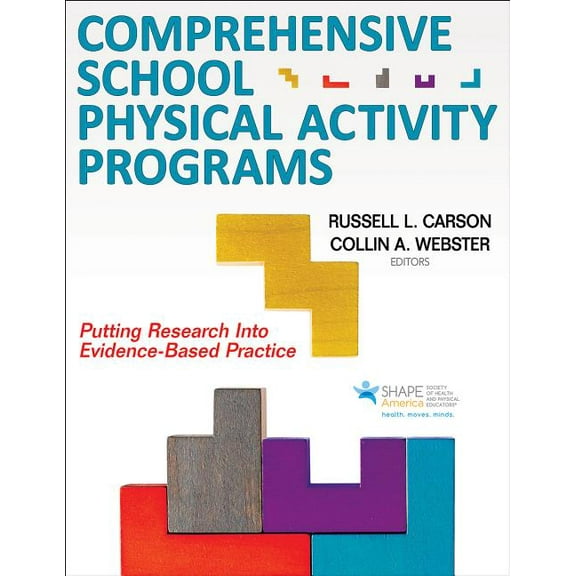 Comprehensive School Physical Activity Programs : Putting Research into Evidence-Based Practice