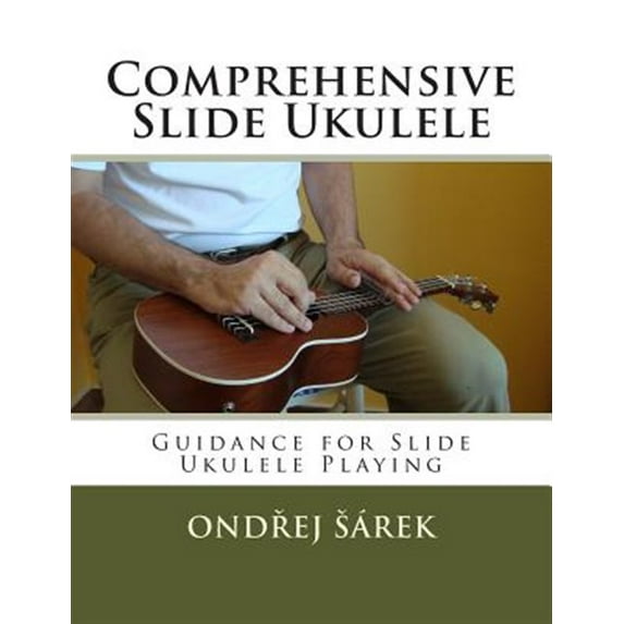 Comprehensive Slide Ukulele: Guidance for Slide Ukulele Playing (Paperback)