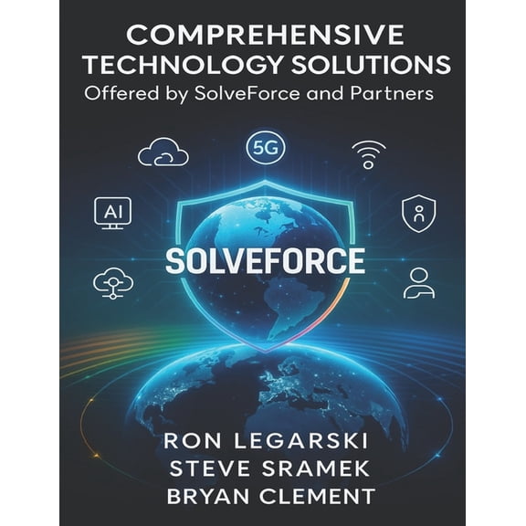 Comprehensive Technology Solutions Offered by SolveForce and Partners, (Paperback)